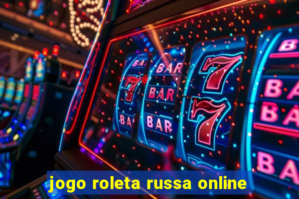 jogo roleta russa online